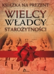 Wielcy władcy starożytności. Książka na prezent