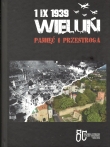 WIELUŃ  1 IX 1939 PAMIĘĆ I PRZESTROGA