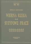Wierna Rzeka. Syzyfowe Prace. Złota Kolekcja