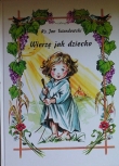 Wierzę jak dziecko. Pamiątka Pierwszej Komunii Świętej