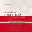Wierzyć i kochać Chrystusa