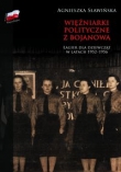 Więźniarki polityczne z Bojanowa