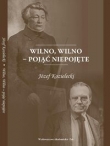 Wilno, Wilno - pojąć niepojęte