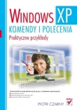 Windows XP. Komendy i polecenia. Praktyczne przykłady