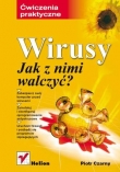 Wirusy. Jak z nimi walczyć? Ćwiczenia praktyczne