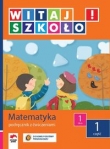 Witaj szkoło 1 Matematyka Podręcznik z ćwiczeniami część 1