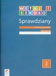 Witaj szkoło Sprawdziany 3 Materiały dla ucznia