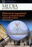 Wizerunek organizacji Teoria i praktyka badania wizerunku uczelni t.13