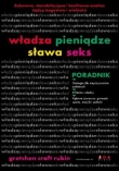 Władza, pieniądze, sława i seks. Poradnik