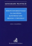 Wpływ informatyzacji na założenia konstrukcyjne procesu cywilnego