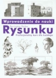 Wprowadzenie do nauki rysunku. Profesjonalny kurs dla każdego