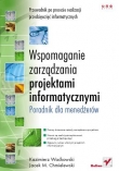 Wspomaganie zarządzania projektami informatycznymi. Poradnik dla menedżerów