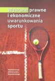 Wybrane prawne i ekonomiczne uwarunkowania sportu