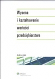 Wycena i kształtowanie wartości przedsiębiorstwa
