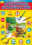 Wychowanie komunikacyjne Egzamin nas szóstkę