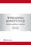 Wykładnia konstytucji. Aktualne problemy i tendencje