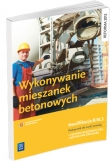 Wykonywanie mieszanek betonowych. Podręcznik do nauki zawodu technik budownictwa.