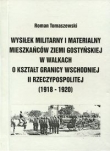 Wysiłek militarny i materialny mieszkańców ziemi gostyńskiej w walkach o kształt granicy wschodniej II Rzeczypospolitej