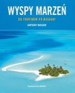 Wyspy marzeń. Od tropików po bieguny