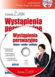 Wystąpienia perswazyjne Biznes, media, polityka
