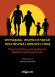 Wyzwania współczesnego dzieciństwa i rodzicielstwa.
