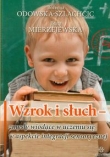 Wzrok i słuch zmysły wiodące w uczeniu się w aspekcie integracji sensorycznej