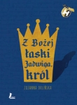 Z Bożej łaski Jadwiga król