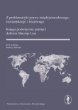 Z problematyki prawa międzynarodowego europejskiego i krajowego.