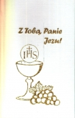 Z Tobą Panie Jezu!