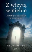 Z wizytą w niebie. Autentyczne relacje z zaświatów