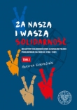 Za naszą i waszą ?Solidarność? Tom 2