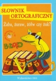 Żaba, żuraw, żółw czy żuk? Słownik ortograficzny