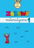 Zabawy matematyczne Zeszyt 1