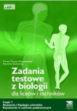 Zadania testowe z biologii dla liceów i techników. Część 1. Anatomia i fizjologia człowieka