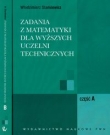 Zadania z matematyki dla wyższych uczelni technicznych część A/B