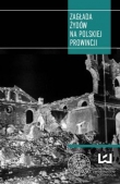 ZAGŁADA ŻYDÓW NA POLSKIEJ PROWINCJI OP. IPN 9788363695026
