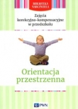 Zajęcia korekcyjno-kompensacyjne w przedszkolu Orientacja przestrzenna