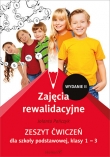 Zajęcia rewalidacyjne. Zeszyt ćwiczeń dla szkoły podstawowej, klasy 1 - 3 (Wydanie II)