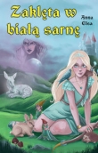 Zaklęta w białą sarnę