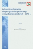 Zalecenia postępowania diagnostyczno-terapeutycznego w nowotworach złośliwych - 2013 Tom 1