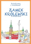 ZAMEK KRÓLEWSKI W WARSZAWIE ZWIEDZAMY Z BELLONA 9788311154681