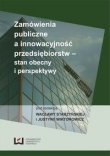 Zamówienia publiczne a innowacyjność przedsiębiorstw ? stan obecny i perspektywy