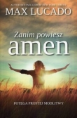 Zanim powiesz amen. Potęga prostej modlitwy