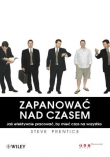 Zapanować nad czasem. Jak efektywnie pracować, by mieć czas na wszystko