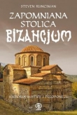 Zapomniana stolica Bizancjum. Histria Mistry i Peloponezu