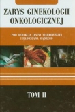 Zarys ginekologii onkologicznej t.2