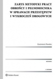 Zarys metodyki pracy obrońcy i pełnomocnika w sprawach przestępstw i wykroczeń drogowych