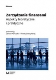 Zarządzanie finansami. Aspekty teoretyczne i praktyczne