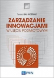Zarządzanie innowacjami. w ujęciu podmiotowym
