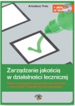 Zarządzanie jakością w działalności leczniczej. Nowe wymagania systemów zarządzania - normy ISO i st
